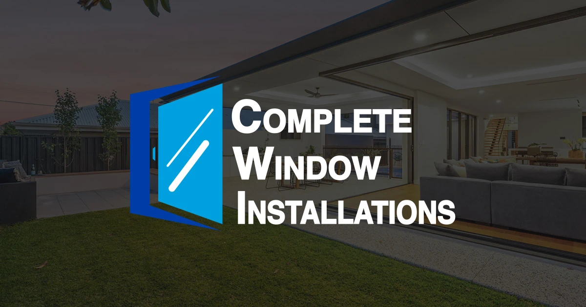 Complete Window Installations Door & Window Replacement